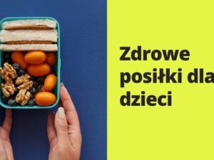 Zdrowe posiłki dla dzieci